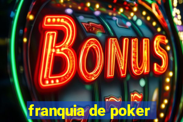 franquia de poker